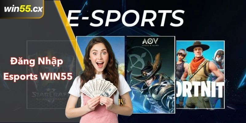 Cách đăng nhập vào tài khoản Esports WIN55